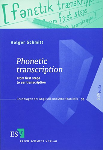 Phonetic Transcription: From the First Steps to Ear Transcription (Grundlagen der Anglistik und Amerikanistik)